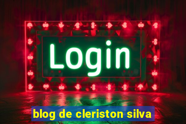 blog de cleriston silva